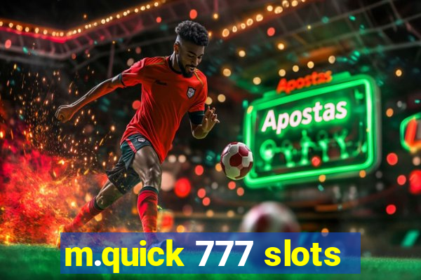 m.quick 777 slots